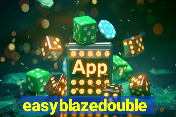 easyblazedouble