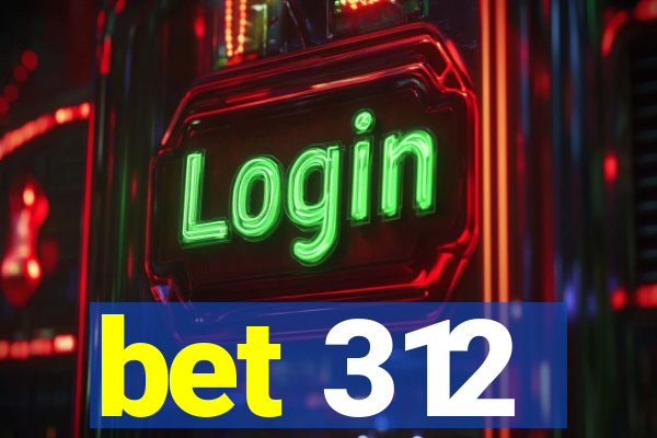 bet 312