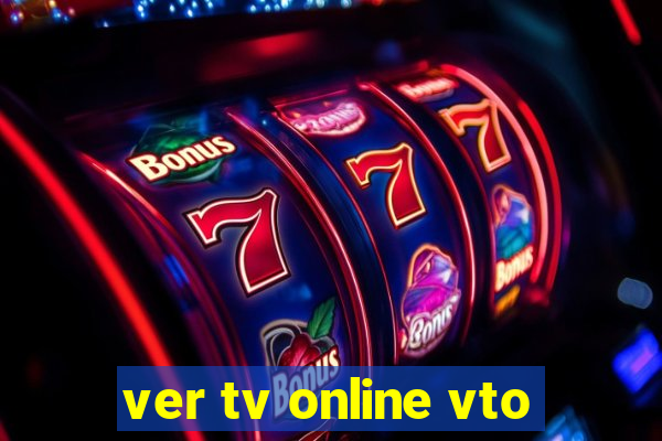 ver tv online vto