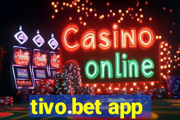 tivo.bet app