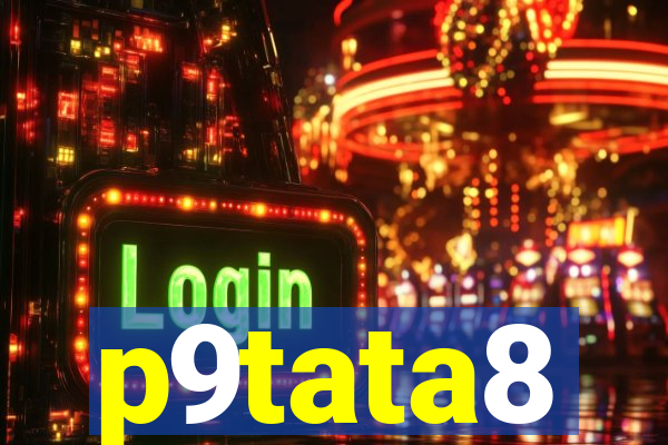 p9tata8