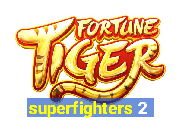 superfighters 2