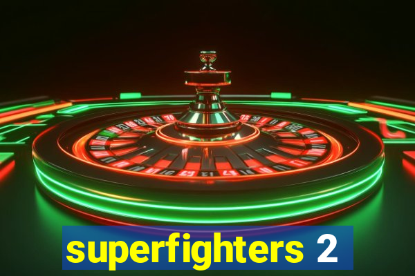superfighters 2