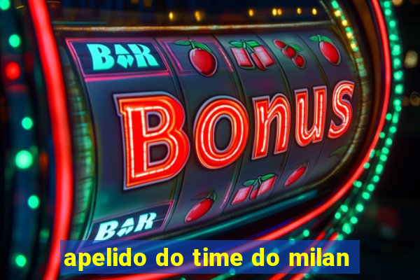 apelido do time do milan