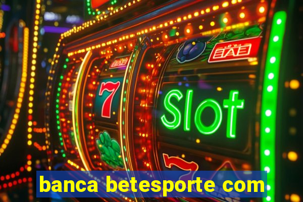 banca betesporte com