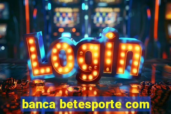 banca betesporte com