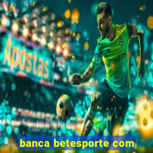 banca betesporte com