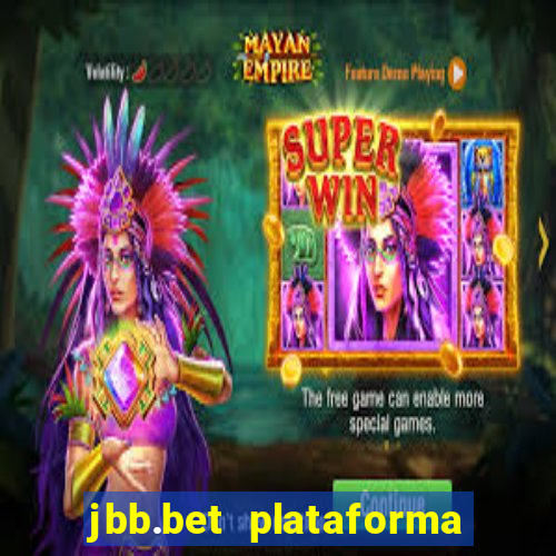 jbb.bet plataforma de jogos