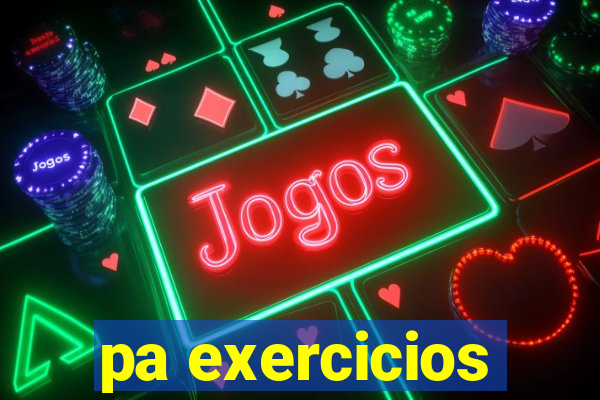 pa exercicios