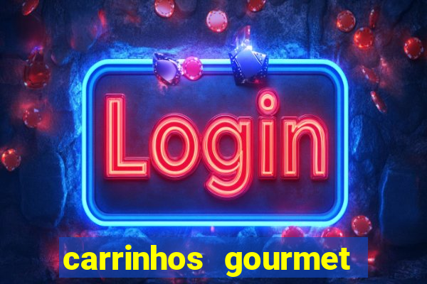 carrinhos gourmet para festas