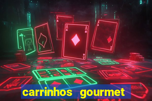 carrinhos gourmet para festas
