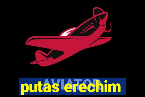 putas erechim
