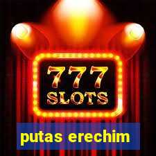 putas erechim