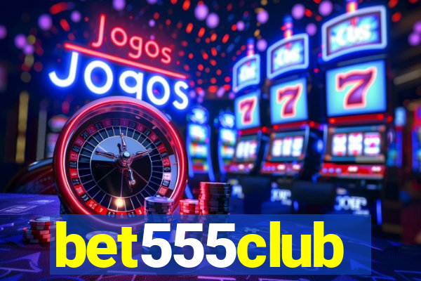bet555club