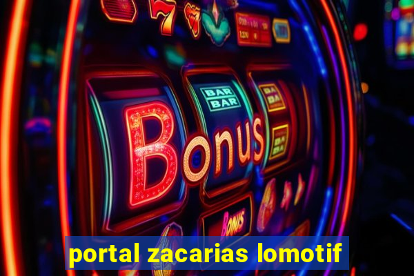 portal zacarias lomotif