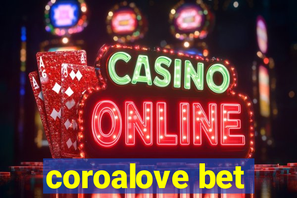 coroalove bet