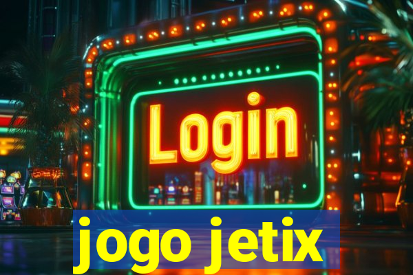 jogo jetix