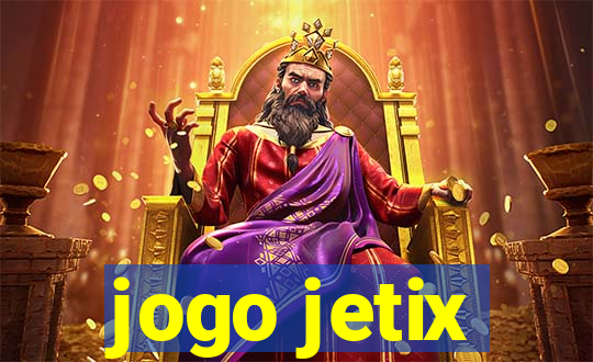 jogo jetix