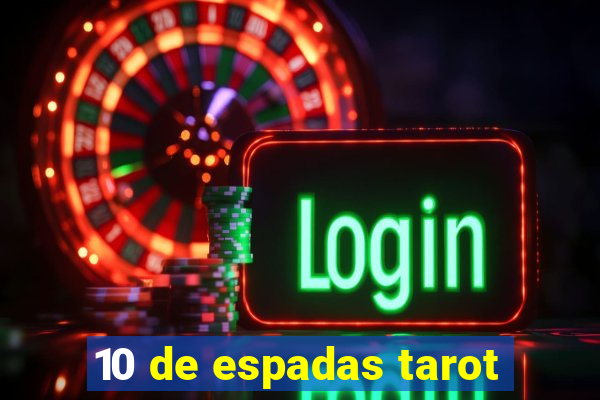 10 de espadas tarot