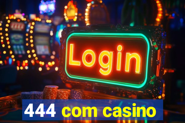 444 com casino