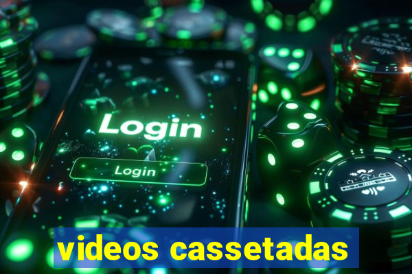 videos cassetadas