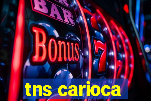 tns carioca