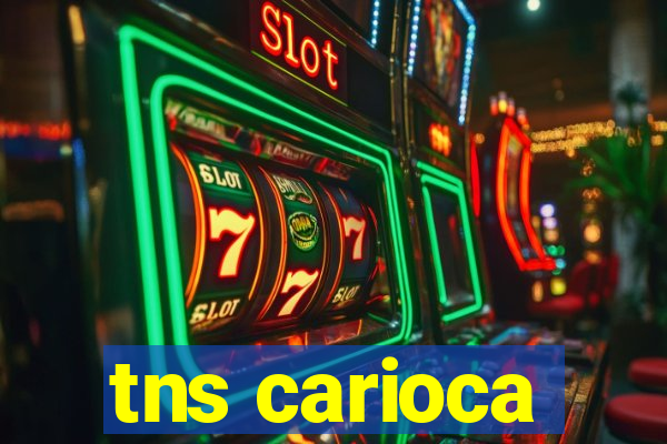 tns carioca