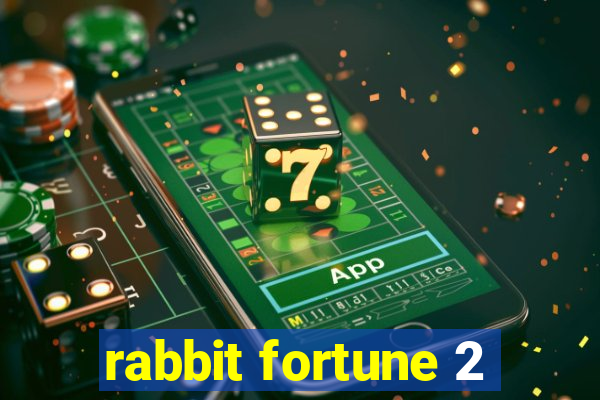 rabbit fortune 2