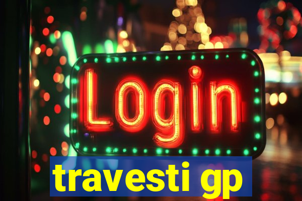 travesti gp