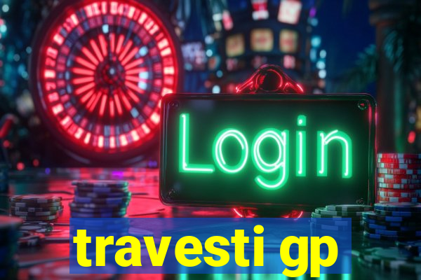 travesti gp