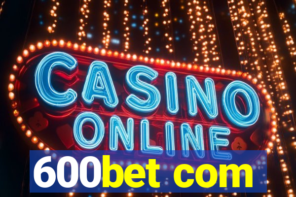 600bet com
