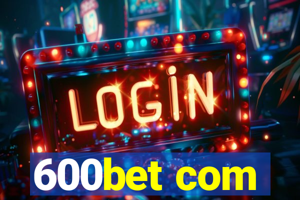 600bet com