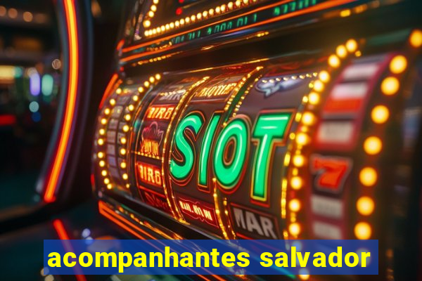 acompanhantes salvador