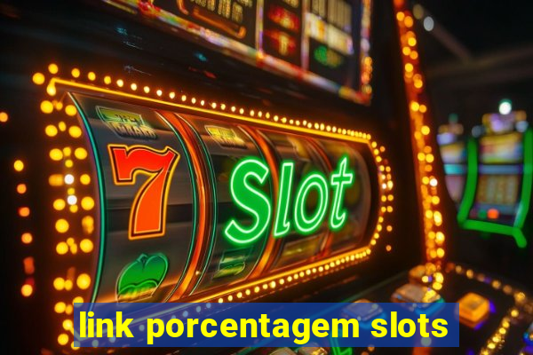 link porcentagem slots