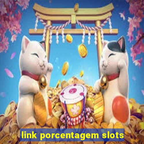link porcentagem slots