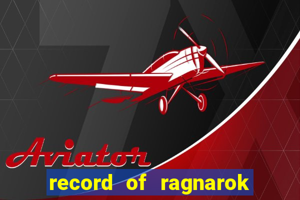 record of ragnarok 3 temporada
