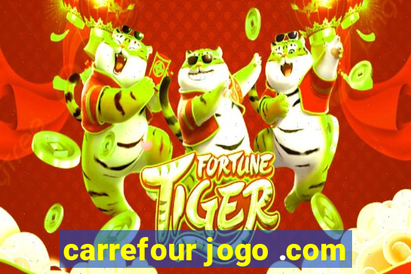 carrefour jogo .com