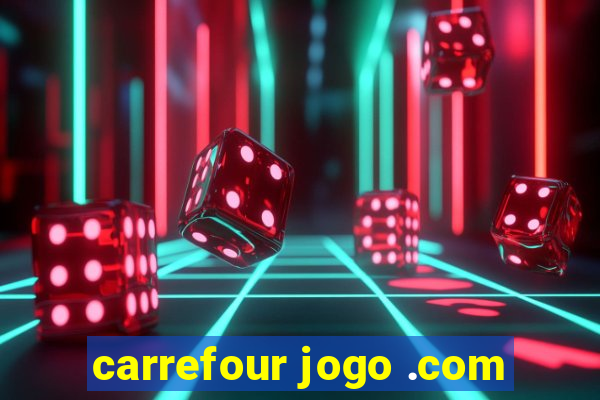 carrefour jogo .com