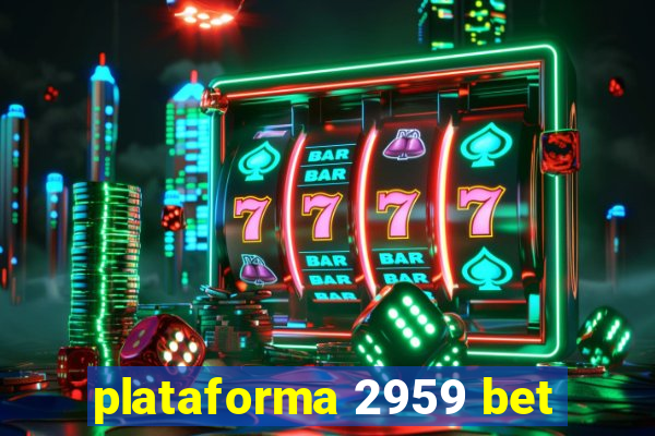 plataforma 2959 bet
