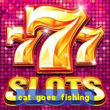 cat goes fishing free download