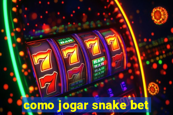como jogar snake bet