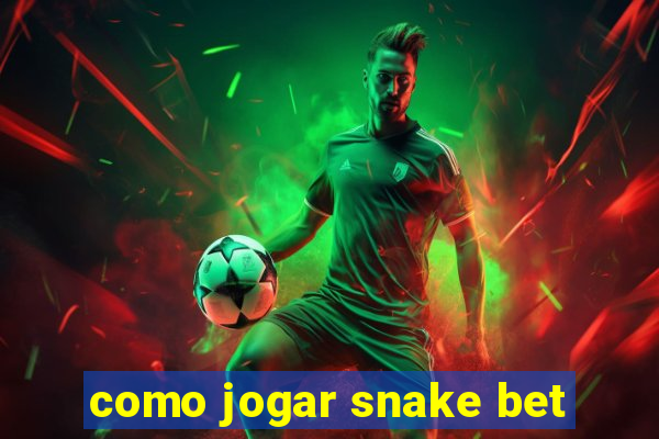 como jogar snake bet