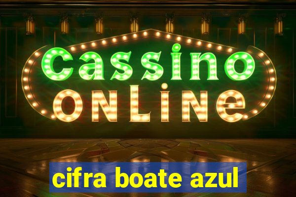 cifra boate azul