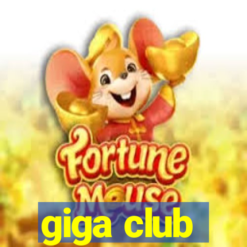 giga club