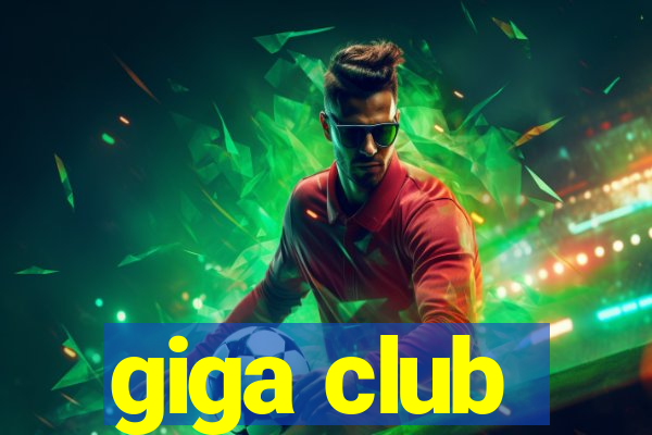giga club