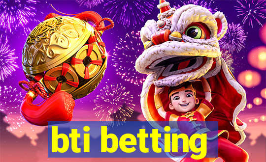 bti betting