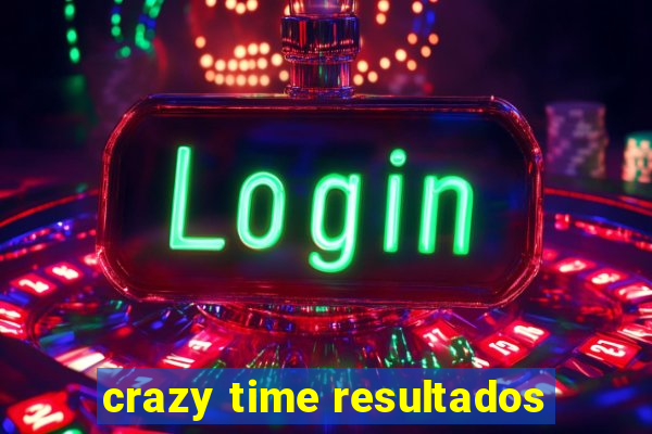 crazy time resultados