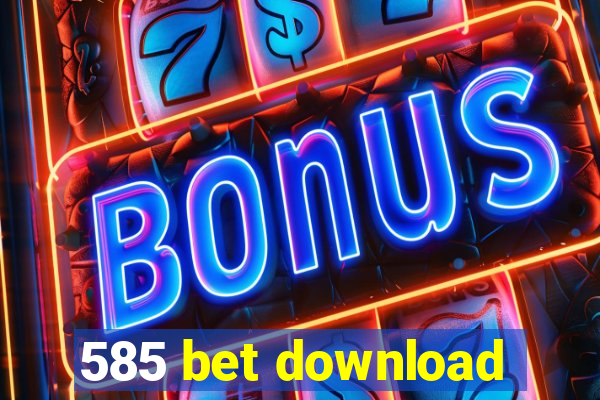 585 bet download