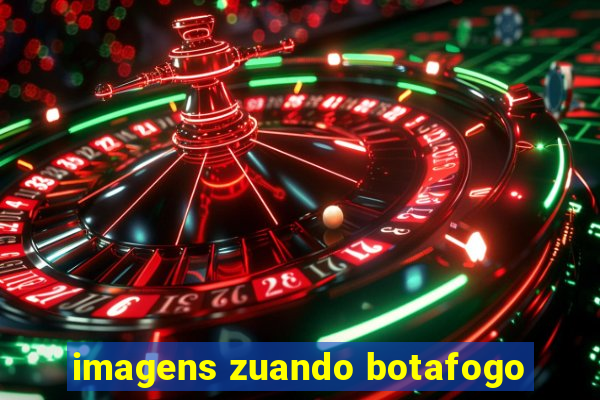 imagens zuando botafogo