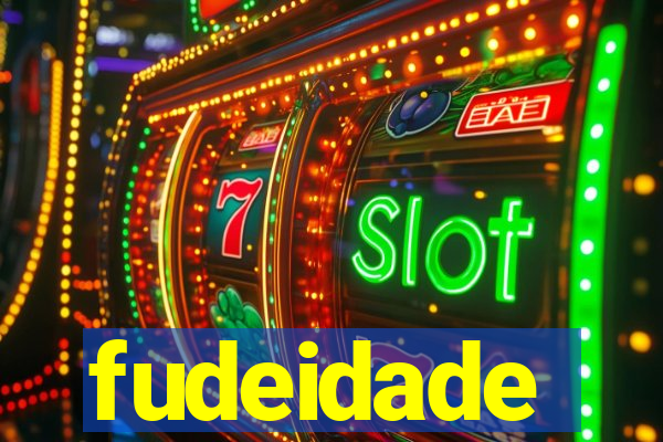fudeidade